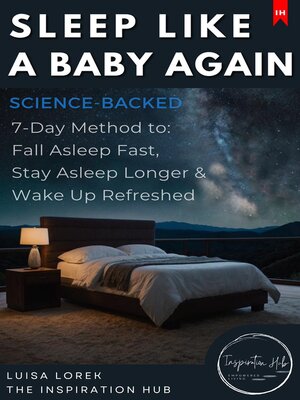cover image of Sleep Like a Baby Again (The Science-Backed 7-Day Method to Fall Asleep Fast,  Stay Asleep Longer & Wake Up Refreshed)